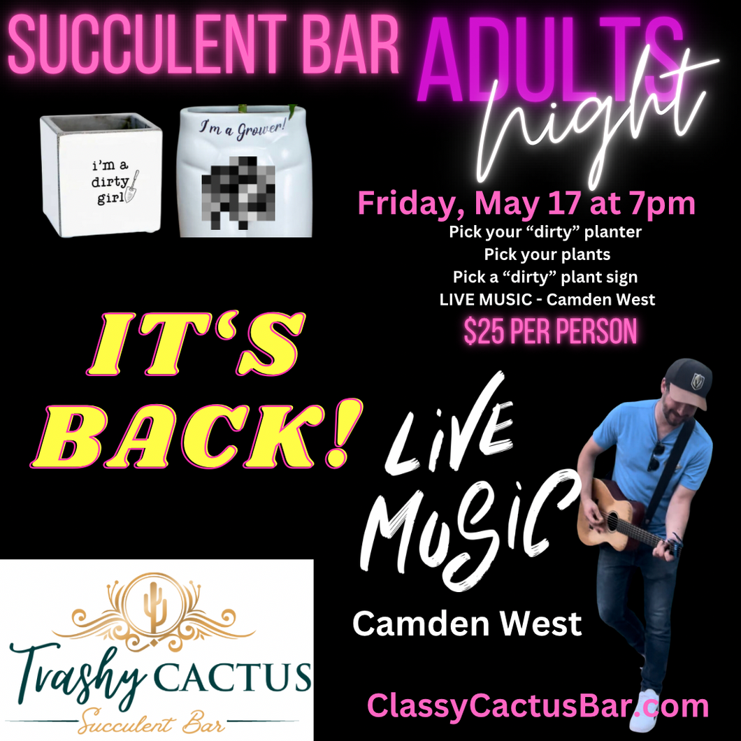 Adults Only Trashy Cactus Succulent Bar- FRIDAY, MAY 17 7pm-9pm - Murfreesboro, TN - 10 SPOTS LEFT