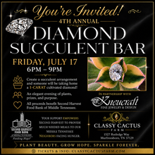 Load image into Gallery viewer, 4th Annual Diamond Succulent Bar Event (Murfreesboro, TN) Friday, July 17 @ 6:00pm-9:00pm
