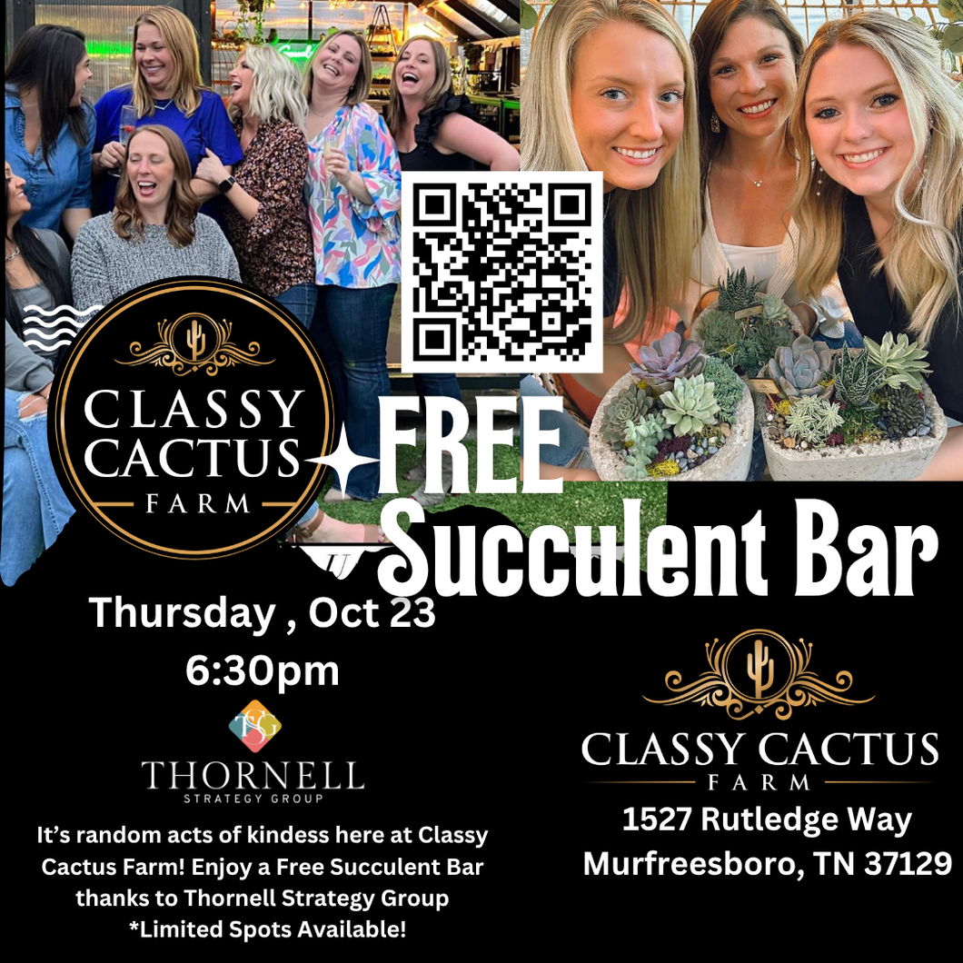 FREE SUCCULENT BAR (Sponsored by: Thornell Strategy Group) - Thursday, Oct 23 @ 6:30pm - 2 SPOTS LEFT!