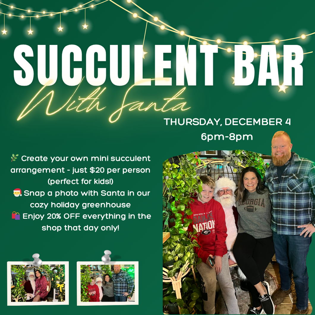 Succulent Bar with Santa - THURSDAY, DEC 4 @ 6pm-8pm (Murfreesboro, TN)