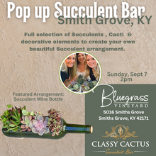 Load image into Gallery viewer, POPUP SUCCULENT BAR - Smiths Grove, KY (SUNDAY, SEPT 7 @ 2pm)
